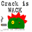 Pixelated green creature with red spiky hair, yellow eye, and brown spot on face; text above reads "Crack is WACK" in blocky gray letters.
