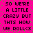 A bright pink background with black pixelated text repeating 'SO WE'RE A LITTLE CRAZY BUT THIS HOW WE ROLL<3' and scattered green dots, displayed in a