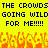 Yellow background with blue pixelated text repeating 'THE CROWDS GOING WILD FOR ME!!!!' and orange-yellow pixelated crowd hands at the bottom.