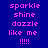 Pixelated text 'sparkle shine dazzle like me !!!!' on blue background with cyan highlight boxes shifting