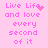 Pixelated pink text on a light pink background reads "Live Life and love every second of it" with animated heart effects.