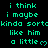 Green text on black background repeats 'i think i maybe kinda sorta like him a little' with heart symbols, arranged in a pattern