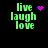 Green pixelated text 'live laugh love' on black background with four variations of purple pixel art symbols.