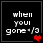 Four identical black square with red borders, each containing white text 'when your gone</3' and varying red heart symbols