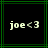 Two identical pixelated text displays showing 'joe<3' within green frames on black backgrounds