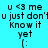 A static image with cyan background displaying text 'u <3 me u just don't Know it yet (:' in black pixelated font with yellow highlight bars over different text segments.