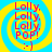 Four identical display a yellow spiral on blue background with red text "Lolly, Lolly, Lolly, POP!" and pink smiley ":-}"