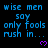 Blue pixelated text on black background with purple hearts, repeating 'wise men say only fools rush in...' across multiple and