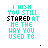 pixelated text with turquoise lettering on white background, displaying 'I WISH YOU STILL STARED AT ME THE WAY YOU USED TO' and varying symbols below each