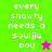 Pixelated text reads 'every showty needs a souljia boy' with a star symbol, displayed across green and pink backgrounds with brown text.