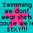 Cyan background with four identical of black pixelated text and a pink star, each reading "Swimming we dont wear shirts cause we're SEXY!!!"