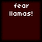 Four identical dark red square each display white pixelated text reading 'fear llamas!' in two lines