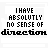 identical pixelated text icons reading "I HAVE ABSOLUTELY NO SENSE OF DIRECTION" with pink and black lettering on white background