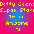 Pixelated yellow text on a pink-to-blue gradient background displays repeated phrases including "Betty Jean," "Super Star," "Team Awwsome," and smiley face =] in four identical quadrants.