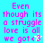 Pixelated cyan background with pink text reading "Even though its a struggle love is all we got" and a small white star-like symbol.