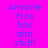 A static image with a bright pink background displays the text 'Anyone Pros has aim stuff!' in blue pixelated font, arranged over two