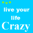 Blue background with white text 'live your life' above large pixelated 'Crazy', each frame showing different color variations of the letters.