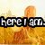 Pixelated buddy with six showing text and symbols: 'here I am.', 'as', 'PERFECT', 'as I'm', 'ever gonna be', and a blank space