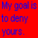 Red background with blue text reading 'My goal is to deny yours.' next to a pixelated hockey player in black and white gear.