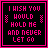 nine identical pixelated with pink text on black background reading "I WISH YOU WOULD HOLD ME AND NEVER LET GO" bordered by pink frames