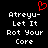 Red pixelated heart symbol above white text reading 'Atreyu- Let It Rot Your Core' on black background.
