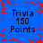 Blue background with red pixelated border and four identical text blocks reading "Trivia 150 Points" arranged in a pattern