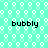 A static image with a light teal background patterned by repeating white bubble shapes, featuring four instances of the word 'bubbly' in black pixelated text.
