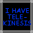 Blue pixelated text on black background with white and gray lines, displaying "I HAVE TELE-KINESIS" in three