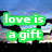 Green text 'love is a gift' over blue sky and dark silhouette background; pink text 'a lot of people dont' on light abstract background; yellow text 'remerber that always' with small colored dots on white background.