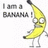 Pixelated yellow banana with stick-figure limbs stands beside gray text reading "I am a BANANA!" on white background.