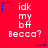 Red background with white text reading 'idk my bf Becca?' and blue/purple star-shaped dots in corners, repeated across a