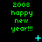 Green pixelated text reads '2008 happy new year!!!' with cyan star and dot animations on black background.