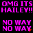 Animated text displays alternating of 'OMG ITS HAILEY!!' and 'NO WAY' in bright pink pixelated font on black background with red glitch effects