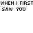 A 5x5 contact sheet of animated frames showing pixelated text and heart symbols cycling through variations of "WHEN I FIRST SAW YOU" and "I BELIEVED IN LOVE" with red hearts, some text in black and pink, and a few instances of the word "right".