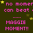 Dark green background with repeated pink text 'no momer can beat' and 'MAGGIE MOMENT!!', yellow stars scattered throughout.