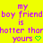 Yellow background with purple pixelated text reading 'my boy friend is hotter than yours' and green heart symbols, displayed in two identical side-by-side sections.