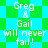 Pixelated text 'Greg & Gail will never fail!' repeated on a green and cyan checkered background with diamond-shaped patterns.