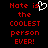 Red pixelated text on black background reads "Nate is the COOLEST person EVER!" with a white heart outline replacing 'is' in left