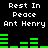 Black background with white pixelated text reading "Rest In Peace Ant Henry" and green horizontal bars that shift position across frames.