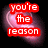 Red text blocks spell out 'you're the reason I draw those hearts on my paper' over a pink heart-shaped background with soft glowing edges.