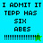 Pixelated text on a split background with animated star symbols, displaying 'I ADMIT IT TEPP HAS SIX ABES' and dotted lines.