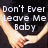 Pixelated image with white text reading "Don't Ever Leave Me Baby" over a dark background with light-colored hands holding a small object.