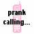 A pink mobile phone icon with black text overlays reading "prank calling..." and "Sweeping the nation!!" on a white background.