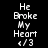 Pixelated text 'He Broke My Heart 4/3' displayed across four distinct background colors in a