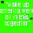 Green background with repeated white text "wake up america were all in this together" and scattered black star icons.