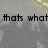 A pixelated image with text overlays showing 'thats what she said' and 'oohh<3' over a blurred background of people walking outdoors.