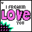 Pixelated graphic with pink 'LOVE' text, smaller 'I FREAKIN YOU' above and below, green-and-black floral accents on white background.