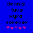 Blue background with black pixelated text reading 'dennis luvs kyra forever' and five pink/purple hearts below, showing animation where heart colors shift between frames.