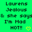 Green background with black pixelated text reading 'Laurens Jealous & she says I'm Mad HOT!!' and yellow heart symbols.