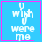 Four identical blue square with pink borders display white pixelated text 'u wish u were me' and one has a small pink heart symbol